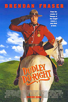 Dudley Do-Right, 1999