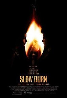 Slow Burn, 2007
